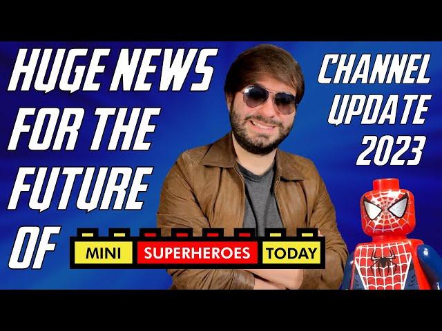 HUGE Announcement: MiniSuperHeroesToday 2023 Channel Update