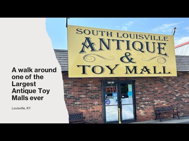 The South Louisville Antique & Toy Mall 2023