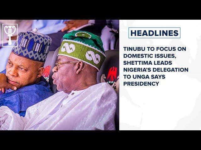 Tinubu to focus on domestic issues, Shettima leads Nigeria’s delegation to UNGA says Presidency