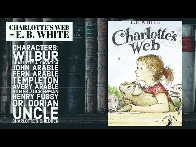 Charlotte's Web by  E. B. White (Summary & Outline)