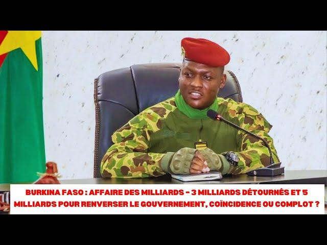 Burkina Faso : Affaire des milliards – 3 milliards détournés et 5 milliards pour renverser