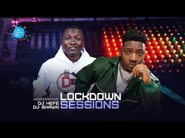 The Lockdown Sessions ft Dj Hefe & Dj Shawn (Nigeria)