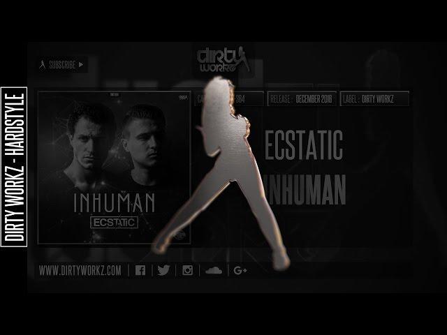 Ecstatic - Inhuman (Official HQ Preview)