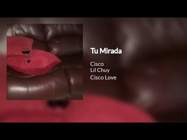 Tu Mirada - Cisco Ft. Lil Chuy ( Reggaeton nuevo ) (  nuevo artista ) ( Cancion Nueva )