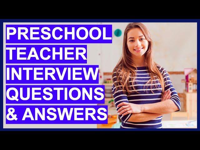 PRESCHOOL TEACHER Interview Questions and ANSWERS! (Preschool Assistant + Daycare Teachers)