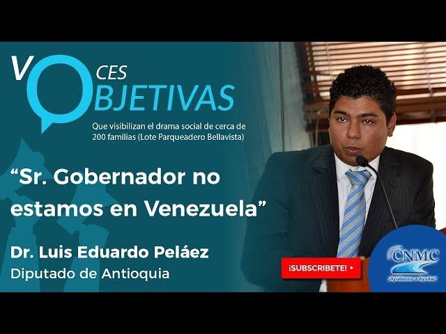 CENTRAL PARK EN BELLO: Dr. LUIS EDUARDO PELAEZ: “Sr. Gobernador no estamos en Venezuela”