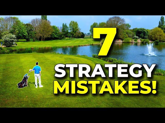 7 STRATEGY MISTAKES EVERY GOLFER NEEDS TO AVOID!