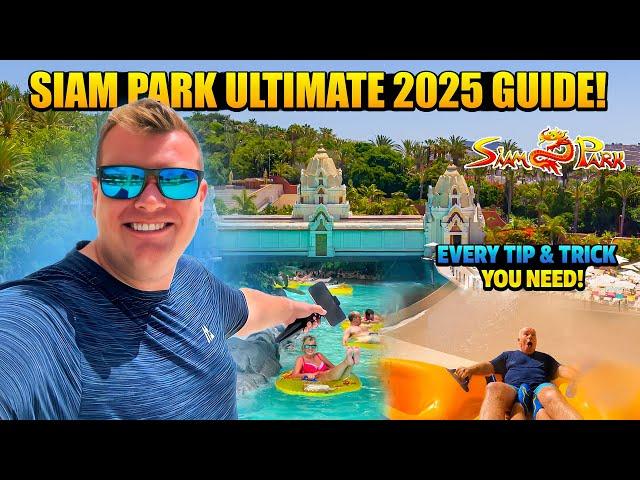 SIAM PARK 2025- EVERYTHING YOU NEED TO KNOW! Tips, Tricks, Secrets & NEW Slide! Adeje Tenerife ️