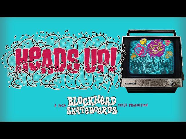 Heads Up! A skateboarding film by Blockhead Skateboards