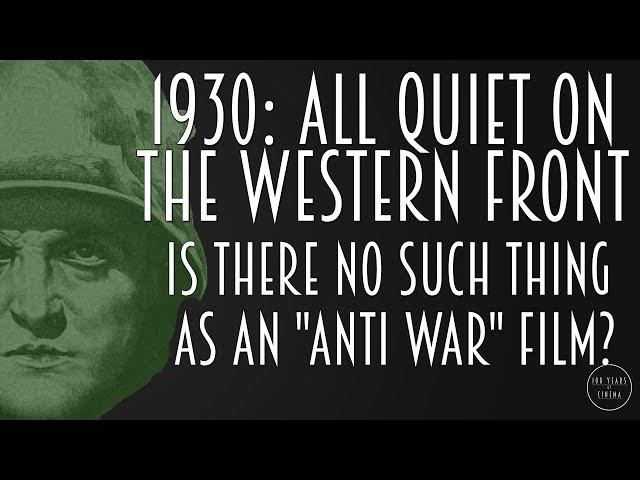 1930: All Quiet On The Western Front - Is There No Such Thing as an "Anti-War Film"?