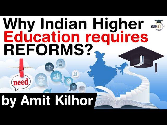 Higher Education in India - Why Regulatory and Governance reforms are required in Higher Education