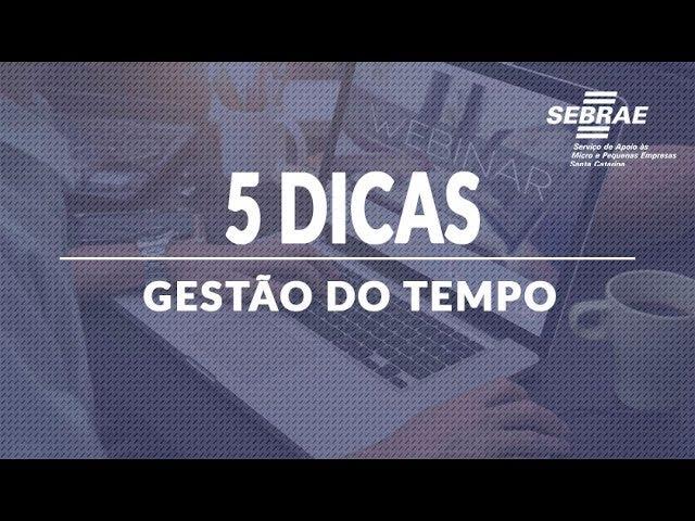 5 Dicas Sobre Gestão do Tempo