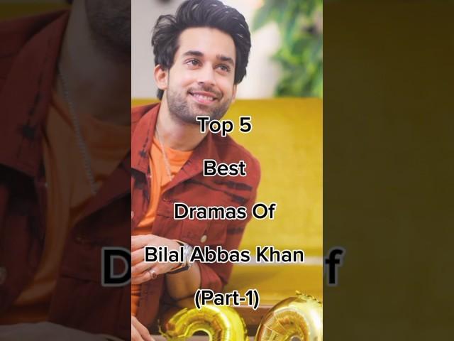 Top 5 Best Dramas Of Bilal Abbas Khan Part-1 #viralshort #famouspakdramalist #pakdrama #pakdramalist