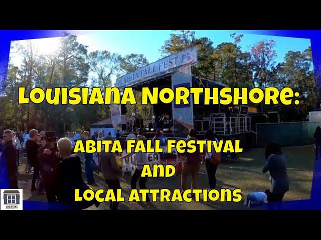 Louisiana Northshore:  Abita Fall Festival and  Local Attractions