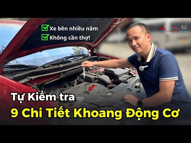 Tự Kiểm Tra 9 Chi Tiết Trong Khoang Động Cơ – Giữ Xe Bền, Không Cần Thợ!