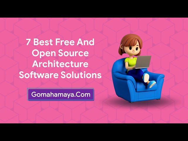 7 Best Free And Open Source Architecture Software Solutions