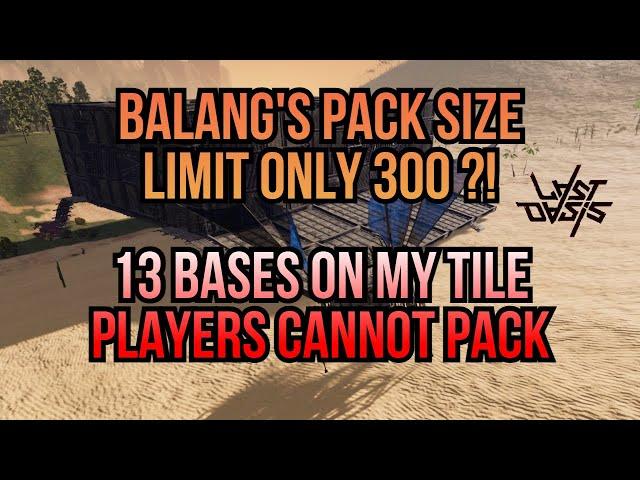 Balang's pack size limit only 300!? Found 13 bases players cannot pack just on my tile - S5