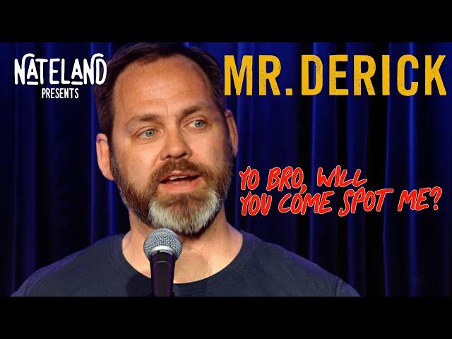 Yo Bro Will You Come Spot Me? - Mr. Derick | Nateland Presents