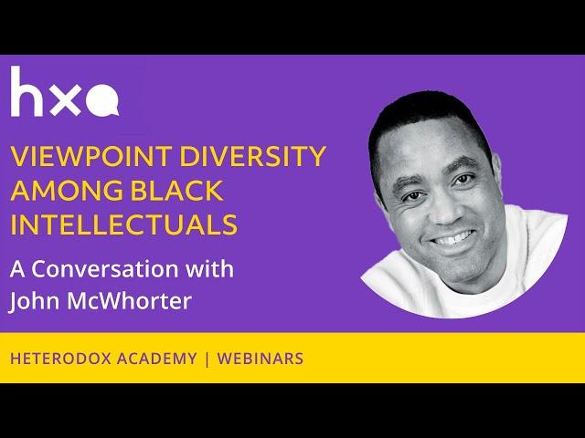 A Conversation with John McWhorter | Viewpoint Diversity among Black Intellectuals