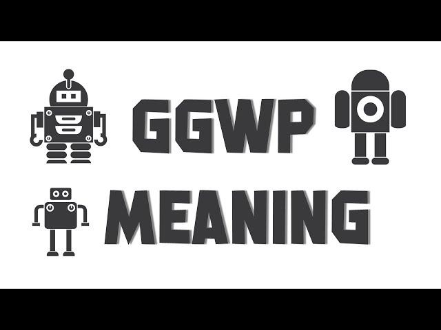 GGWP Meaning