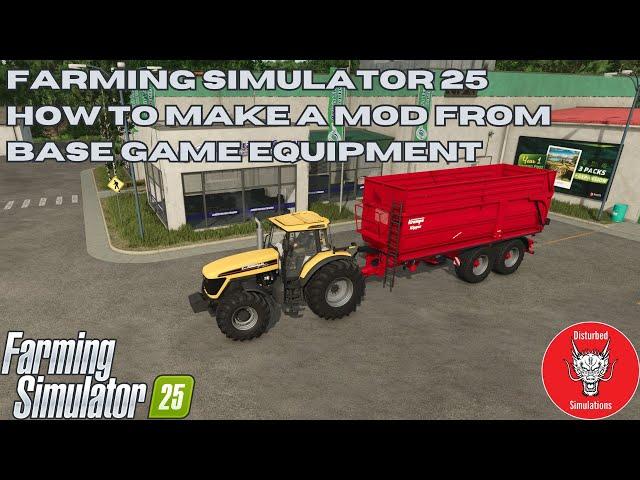 FARMING SIMULATOR 25 |  HOW TO MAKE A MOD FROM BASE GAME EQUIPEMENT