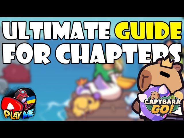 ULTIMATE GUIDE FOR CHAPTERS - Capybara Go! Tips & Tricks