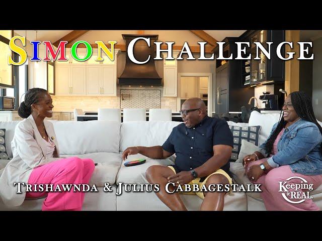 Simon Challenge with Trishawnda and Julius Cabbagestalk | Keeping It Real Podcast