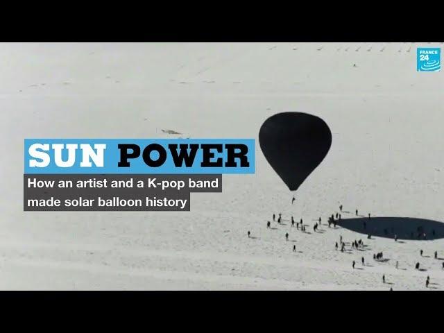 Sun Power: how an artist and a K-pop band made solar balloon history