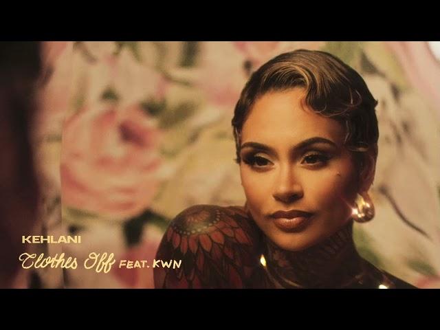 Kehlani - Clothes Off (feat. KWN) [Official Audio]