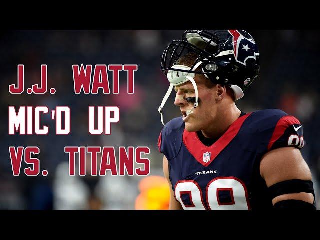 J.J. Watt Mic'd Up in DOMINATING performance vs. Titans - Sound FX