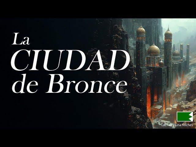 La Ciudad de Bronce — Las mil y una noches