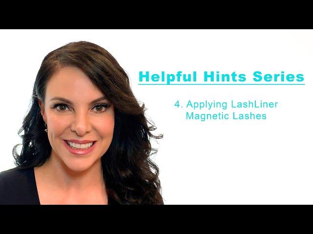 Helpful Hints #4 - Applying LashLiner Magnetic Lashes