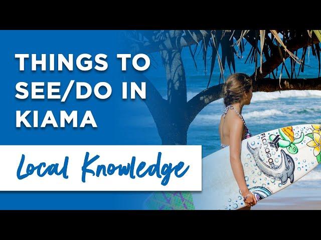 Things to See and Do in Kiama, NSW | Local Knowledge