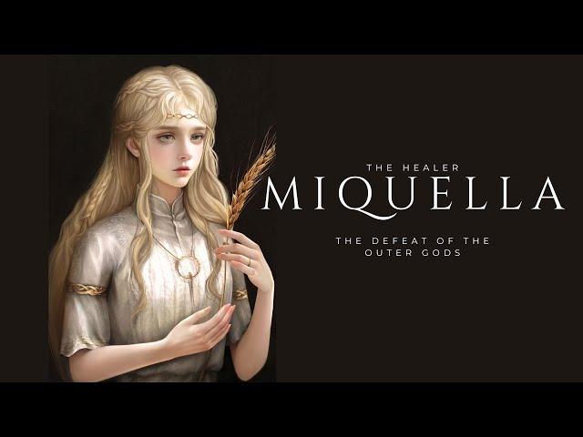 Elden Ring Lore: MIQUELLA the HEALER- The Psychology of the OUTER GODS