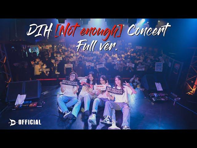 [LIVE] DIH (동이혼) Not Enough Concert Full ver.