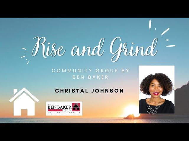 Rise & Grind Part CII  -  Christal Johnson