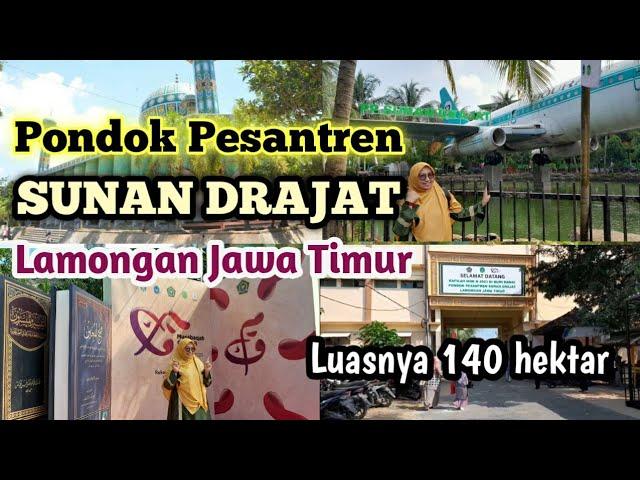 Pondok Pesantren Sunan Drajat Lamongan Jawa Timur | Luasnya 140 hektar