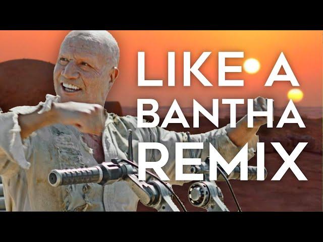 Like a Bantha! (Boba Fett Remix)