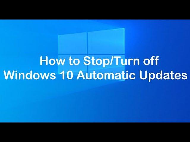 How to Disable Windows Automatic Updates on Windows 10 Permanently