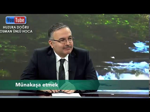 Münakaşa etmek( OSMAN ÜNLÜ HOCA )