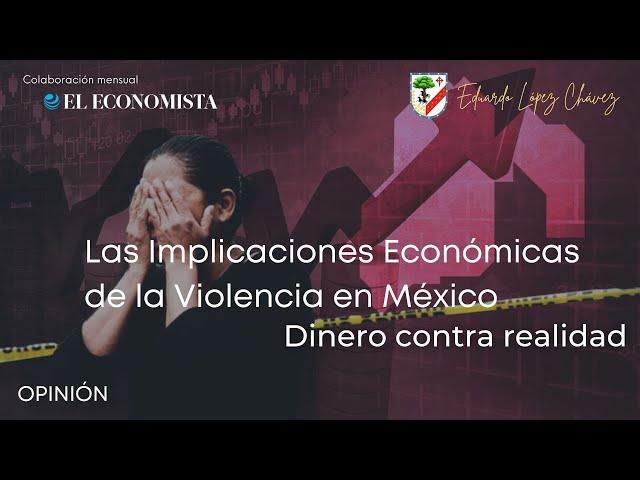 Un Costo Invisible: Las Implicaciones Económicas de la Violencia en México | (Marzo, 2024)