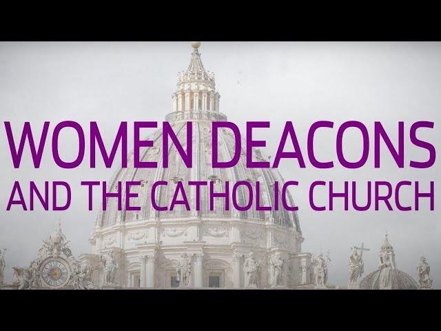 Women Deacons and the Catholic Church | An Explainer