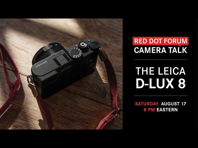 Red Dot Forum Camera Talk: Leica D-Lux 8