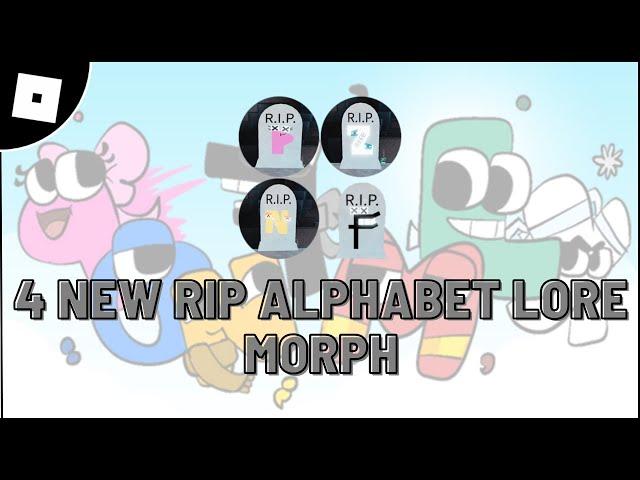 How to get 4 new rip alphabet lore morph in find the alphabet lore morphs roblox