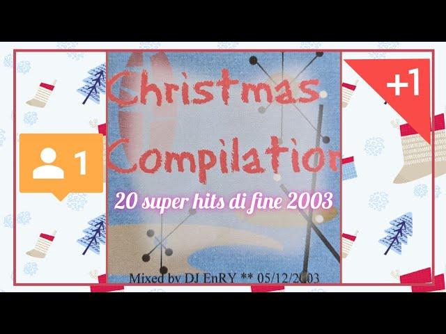 Christmas 2003 Compilation mixed by DJ Enry77 (Discoparade Hit mania dance deejay) 90s 2000s megamix