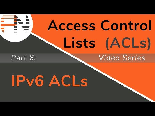 IPv6 ACLs - Syntax and Demonstration -- Access Control Lists (ACLs) -- Part 6 of 8