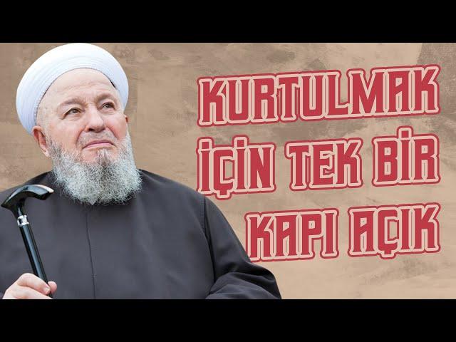 "Kurtulmak için tek bir kapı açık" | Mahmud Efendi Hazretleri