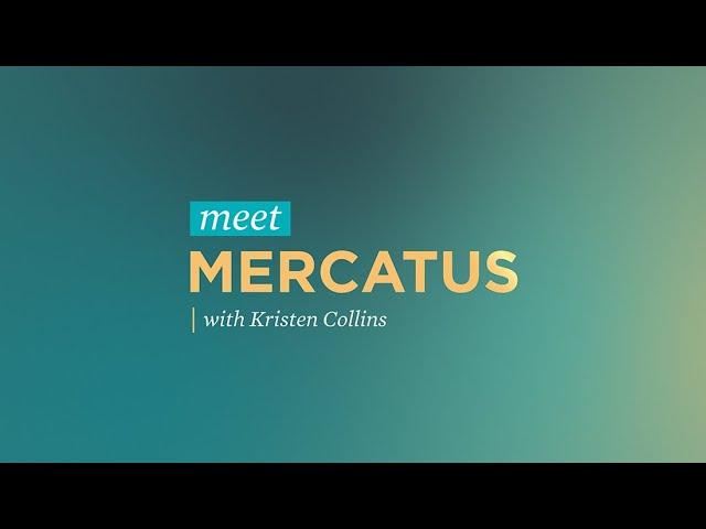 Meet Mercatus with Kristen Collins