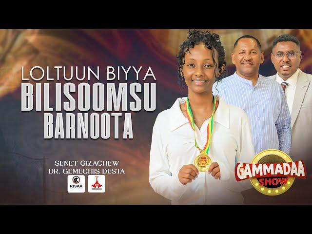 #LOLTUUN BIYYA BILISOOMSU BARNOOTA ... | SEENET GIZAACHOO fi Pro GAMMACHIS DASTAA| GAMMADAA SHOW