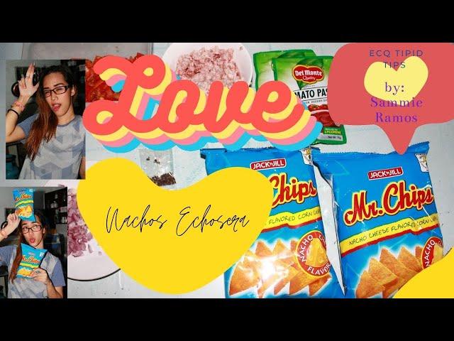 Vlog #2 | Nachos Echosera | Budget friendly | by: Sammie Ramos